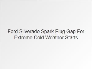 Optimizing Spark Plug Gaps for Cold Weather Starts