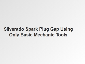 Setting the Spark Plug Gap for a Silverado